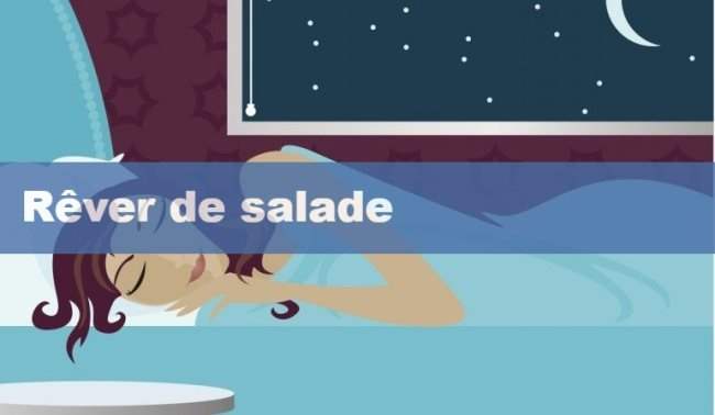 Pourquoi rêver de salade? Signification