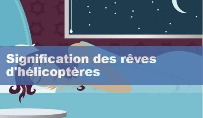 Signification des reves d helicopteres