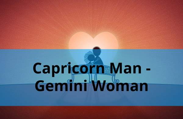 Capricorn Man Gemini Woman