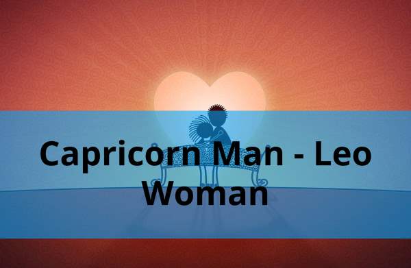 Capricorn Man and Leo Woman: Love Compatibility