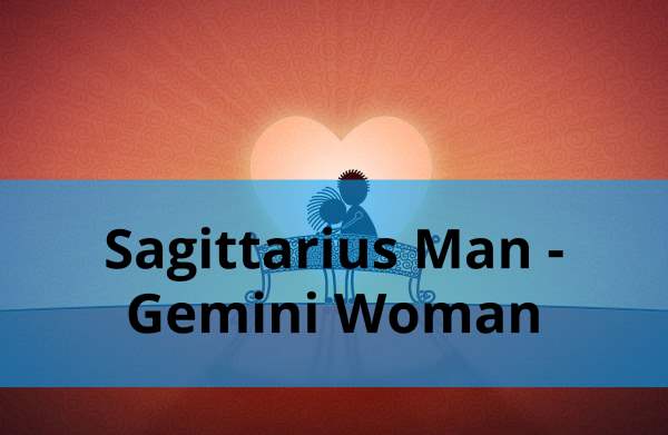 Sagittarius Man Gemini Woman