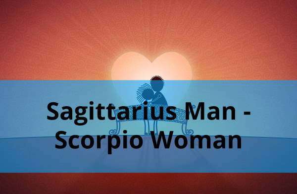 Sagittarius Man Scorpio Woman