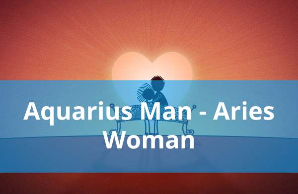 Aquarius Man and Aries Woman: Love Compatibility