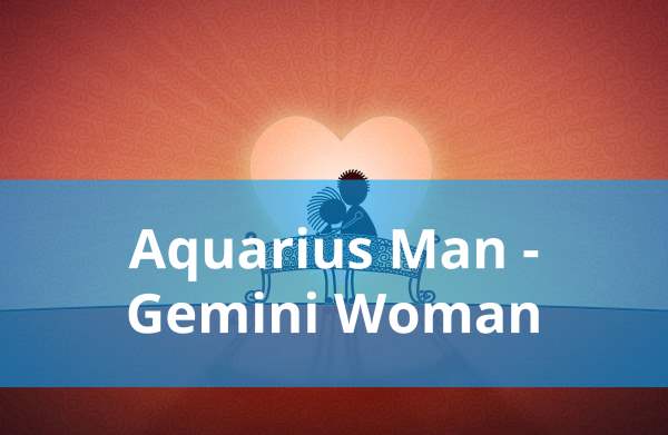 Aquarius Man and Gemini Woman: Love Compatibility