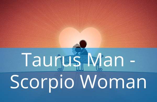 Taurus Man and Scorpio Woman: Love Compatibility