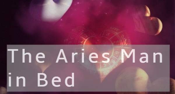 The Aries Man in Bed: What Is He Like Sexually?