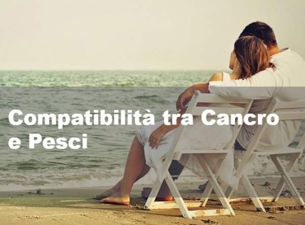 Compatibilita tra Cancro e Pesci
