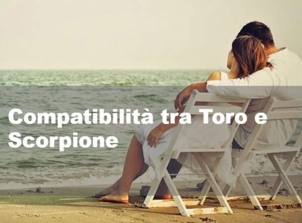 Compatibilita tra Toro e Scorpione